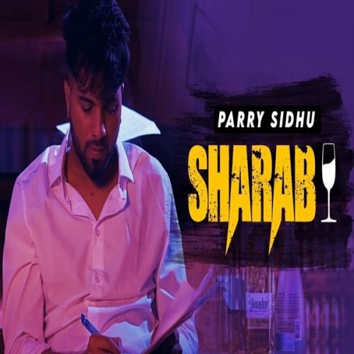 download Sharab Parry Sidhu mp3 song ringtone, Sharab Parry Sidhu full album download