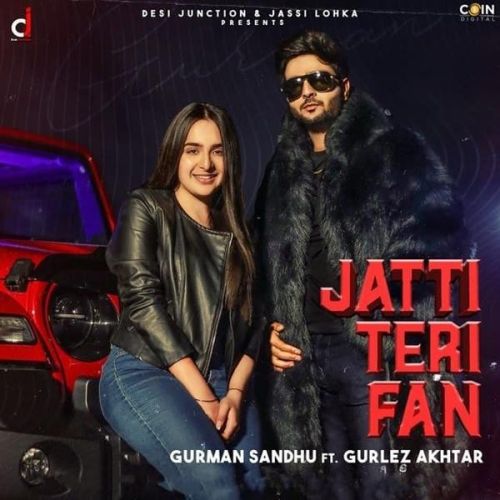 download Jatti Teri Fan Gurman Sandhu, Gurlez Akhtar mp3 song ringtone, Jatti Teri Fan Gurman Sandhu, Gurlez Akhtar full album download