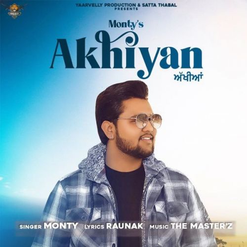 download Akhiyan Monty mp3 song ringtone, Akhiyan Monty full album download