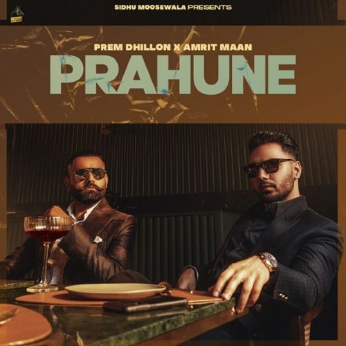download Prahune Prem Dhillon, Amrit Maan mp3 song ringtone, Prahune (Original) Prem Dhillon, Amrit Maan full album download