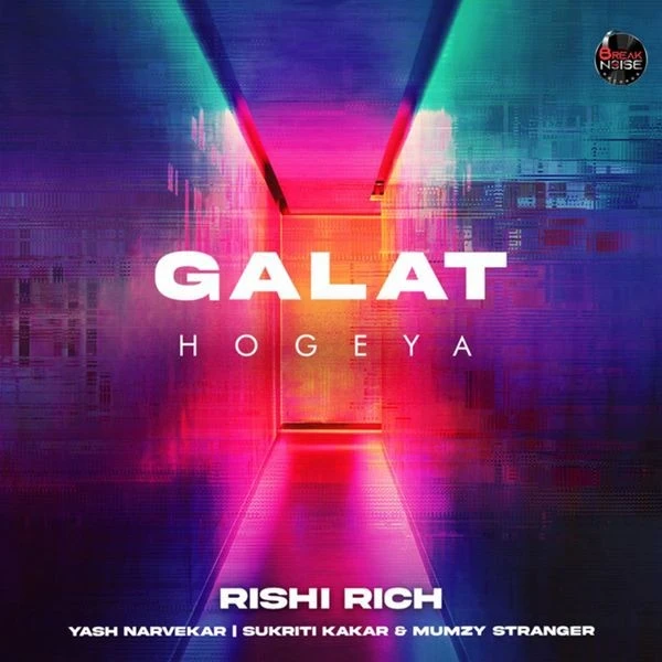 download Galat Hogeya Rishi Rich, Yash Narvekar mp3 song ringtone, Galat Hogeya Rishi Rich, Yash Narvekar full album download