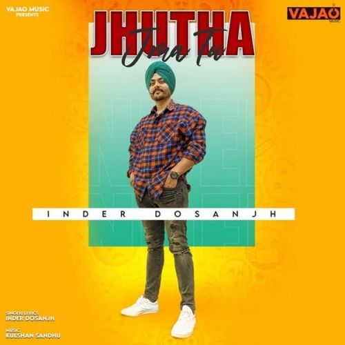 download Jhutha Jma Tu Inder Dosanjh mp3 song ringtone, Jhutha Jma Tu Inder Dosanjh full album download