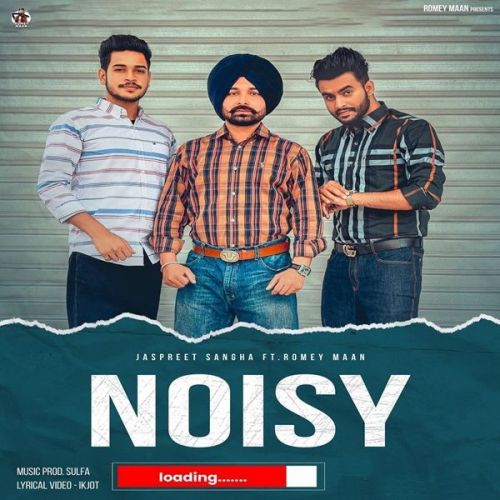 download Noisy Romey Maan, Jaspreet Sangha mp3 song ringtone, Noisy Romey Maan, Jaspreet Sangha full album download