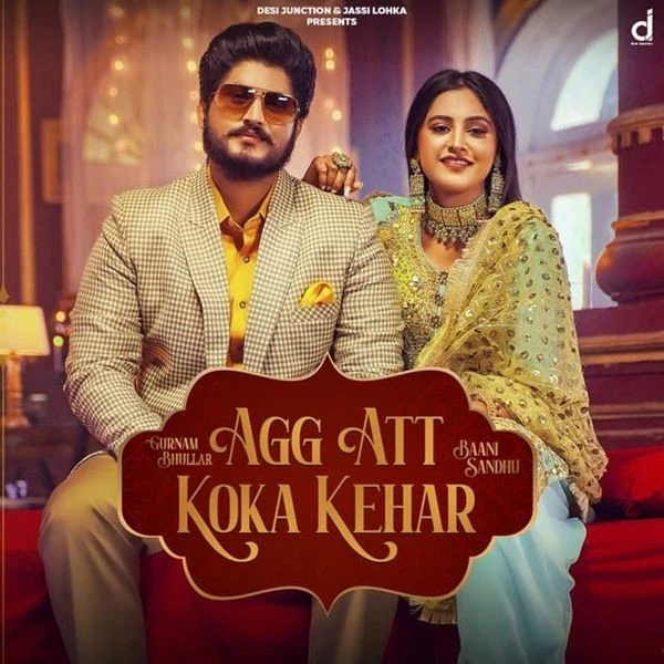 download Agg Att Koka Kehar Gurnam Bhullar, Baani Sandhu mp3 song ringtone, Agg Att Koka Kehar Gurnam Bhullar, Baani Sandhu full album download