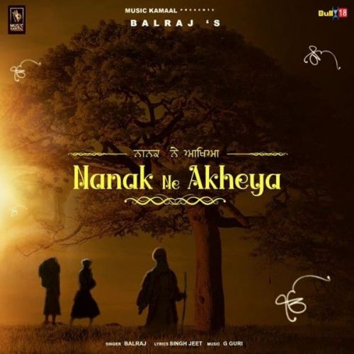 download Nanak Ne Akheya Balraj mp3 song ringtone, Nanak Ne Akheya Balraj full album download