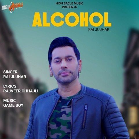 download Alcohol Rai Jujhar mp3 song ringtone, Alcohol Rai Jujhar full album download