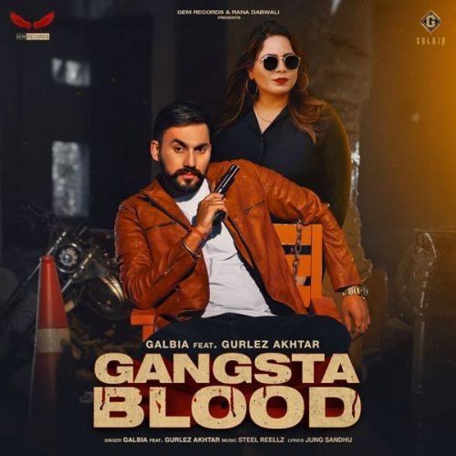download Gangsta Blood Gurlez Akhtar, Galbia mp3 song ringtone, Gangsta Blood Gurlez Akhtar, Galbia full album download