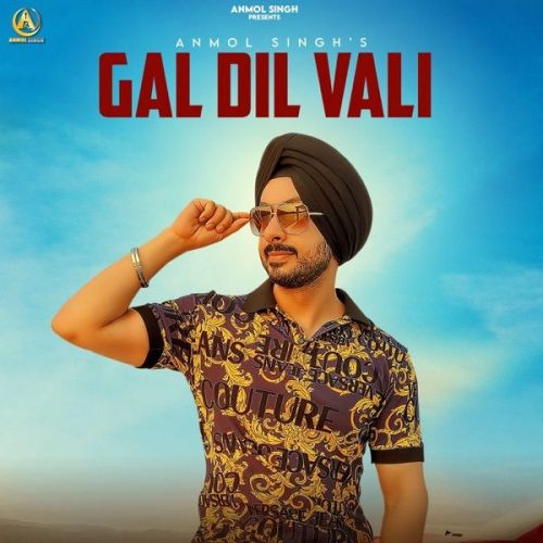 download Gal Dil Vali Anmol Singh mp3 song ringtone, Gal Dil Vali Anmol Singh full album download