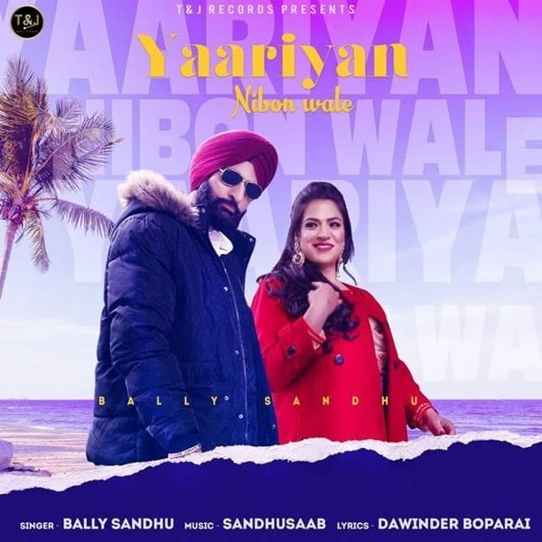 download Yaariyan Nibon Aale Jatt Bally Sandhu mp3 song ringtone, Yaariyan Nibon Aale Jatt Bally Sandhu full album download