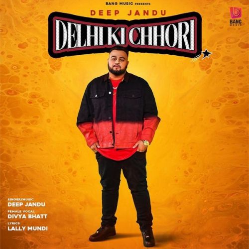 download Delhi Ki Chhori Deep Jandu, Divya Bhatt mp3 song ringtone, Delhi Ki Chhori Deep Jandu, Divya Bhatt full album download