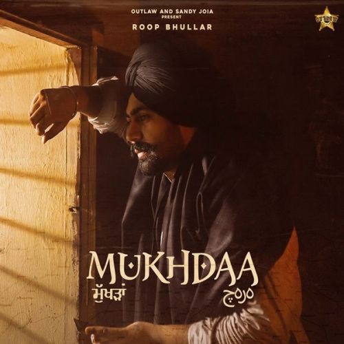 download Mukhda Roop Bhullar mp3 song ringtone, Mukhda Roop Bhullar full album download