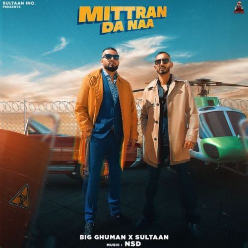 download Mittran Da Naa Sultaan, Big Ghuman mp3 song ringtone, Mittran Da Naa Sultaan, Big Ghuman full album download