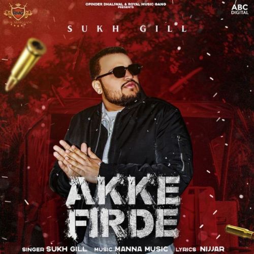 download Akke Firde Sukh Gill mp3 song ringtone, Akke Firde Sukh Gill full album download