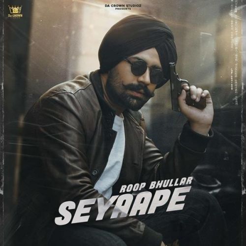 download Seyaape Roop Bhullar mp3 song ringtone, Seyaape Roop Bhullar full album download