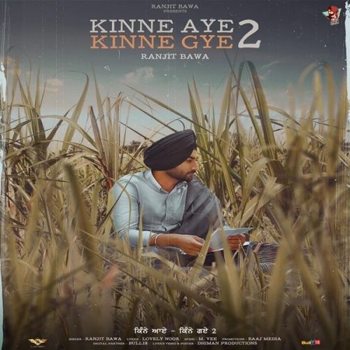 download Kinne Aye Kinne Gye 2 Ranjit Bawa mp3 song ringtone, Kinne Aye Kinne Gye 2 Ranjit Bawa full album download