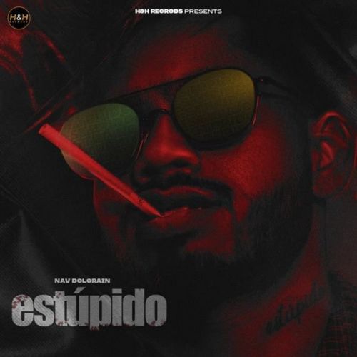 download Estupido Nav Dolorain mp3 song ringtone, Estupido Nav Dolorain full album download