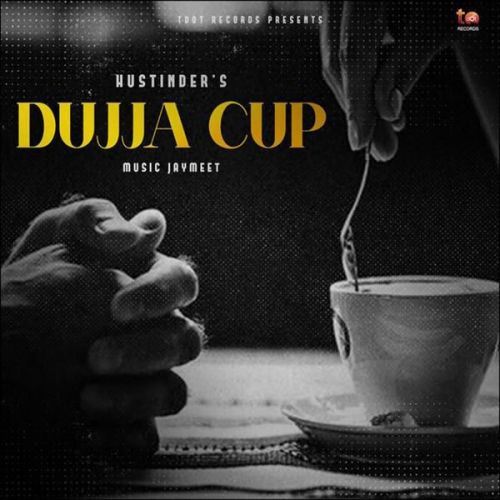 download Dujja Cup Hustinder mp3 song ringtone, Dujja Cup Hustinder full album download
