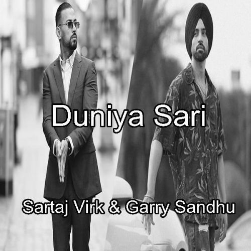 download Duniya Sari Garry Sandhu, Sartaj Virk mp3 song ringtone, Duniya Sari Garry Sandhu, Sartaj Virk full album download