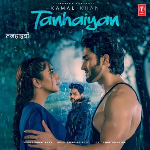 download Tanhaiyan Kamal Khan mp3 song ringtone, Tanhaiyan Kamal Khan full album download