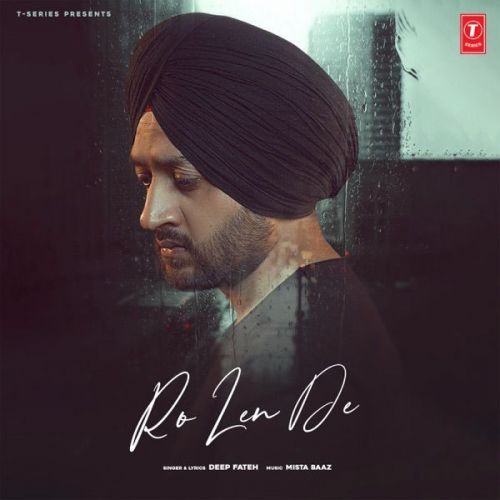 download Ro Len De Deep Fateh mp3 song ringtone, Ro Len De Deep Fateh full album download