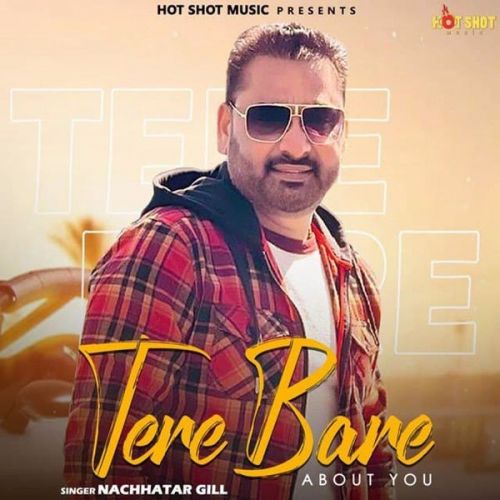 download Tere Bare About You Nachhatar Gill mp3 song ringtone, Tere Bare About You Nachhatar Gill full album download