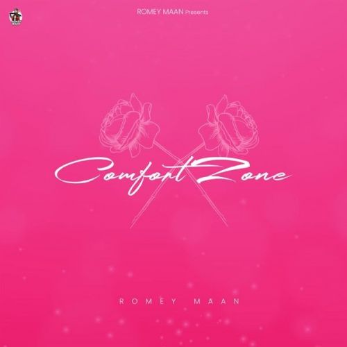 download Comfort Zone Romey Maan mp3 song ringtone, Comfort Zone Romey Maan full album download