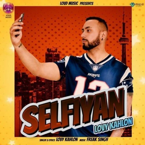 download Selfiyan Lovy Kahlon mp3 song ringtone, Selfiyan Lovy Kahlon full album download