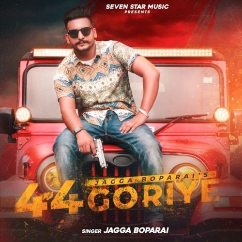 download 44 Goriye Jagga Boparai mp3 song ringtone, 44 Goriye Jagga Boparai full album download