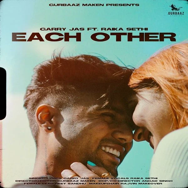 download Each Other Garry Jas, Raika Sethi mp3 song ringtone, Each Other Garry Jas, Raika Sethi full album download