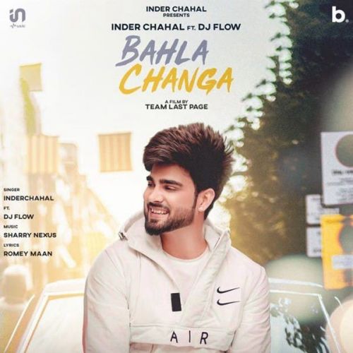 download Bahla Changa DJ Flow, Inder Chahal mp3 song ringtone, Bahla Changa DJ Flow, Inder Chahal full album download