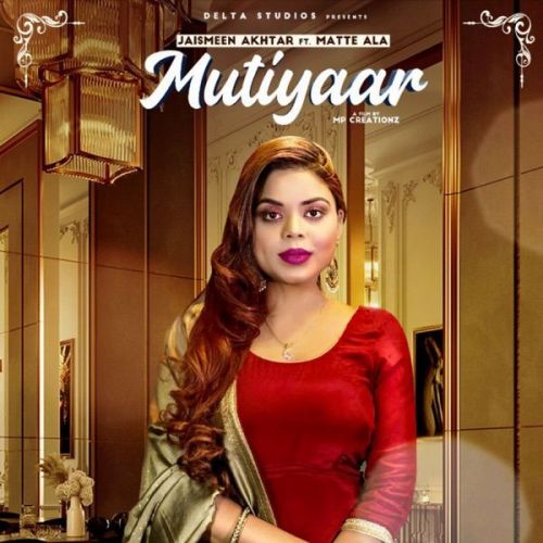download Mutiyaar Jasmeen Akhtar, Matte Ala mp3 song ringtone, Mutiyaar Jasmeen Akhtar, Matte Ala full album download