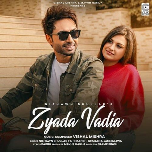 download Zyada Vadia Nishawn Bhullar mp3 song ringtone, Zyada Vadia Nishawn Bhullar full album download