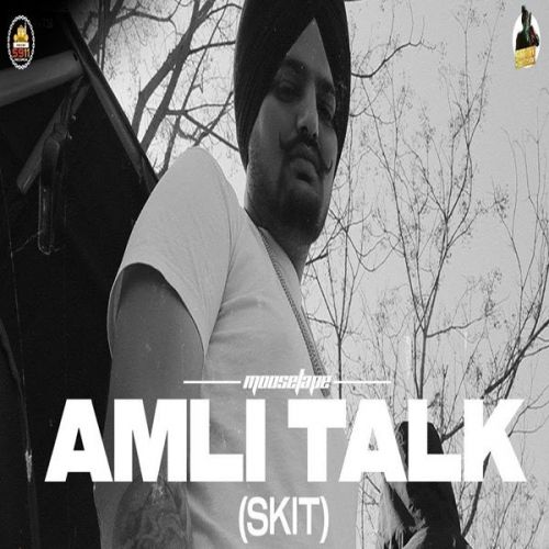 download Amli Talk (Skit) Sidhu Moose Wala mp3 song ringtone, Amli Talk (Skit) Sidhu Moose Wala full album download