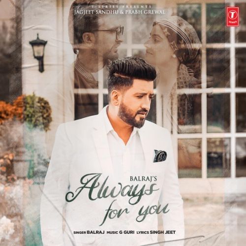 download Always For You Balraj mp3 song ringtone, Always For You Balraj full album download