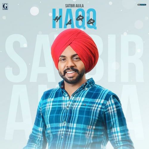 download Haqq Satbir Aujla mp3 song ringtone, Haqq Satbir Aujla full album download