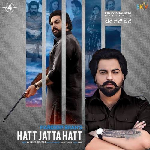 download Hatt Jatta Hatt Gurlez Akhtar, Pardeep Sran mp3 song ringtone, Hatt Jatta Hatt Gurlez Akhtar, Pardeep Sran full album download