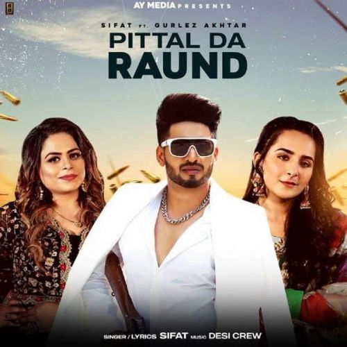 download Pittal Da Raund Gurlez Akhtar, Sifat mp3 song ringtone, Pittal Da Raund Gurlez Akhtar, Sifat full album download