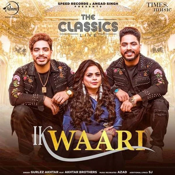 download Ik Waari Gurlez Akhtar, Akhtar Brothers mp3 song ringtone, Ik Waari Gurlez Akhtar, Akhtar Brothers full album download