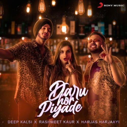 download Daru Hor Piyade Deep Kalsi, Rashmeet Kaur mp3 song ringtone, Daru Hor Piyade Deep Kalsi, Rashmeet Kaur full album download