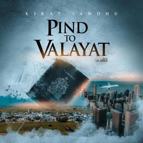 download Pind To Valayat Kirat Sandhu mp3 song ringtone, Pind To Valayat Kirat Sandhu full album download