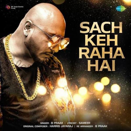 download Sach Keh Raha Hai B Praak mp3 song ringtone, Sach Keh Raha Hai B Praak full album download