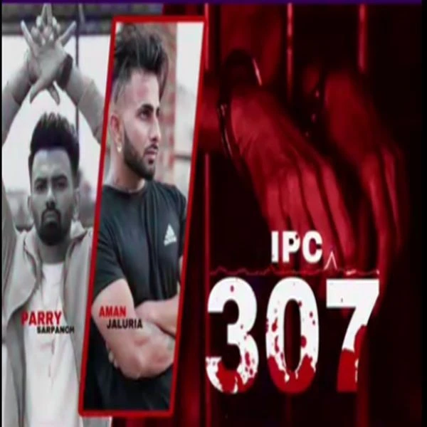 download Ipc 307 Parry Sarpanch, Aman Jaluria mp3 song ringtone, Ipc 307 Parry Sarpanch, Aman Jaluria full album download
