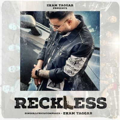 download Reckless Ekam Taggar mp3 song ringtone, Reckless Ekam Taggar full album download