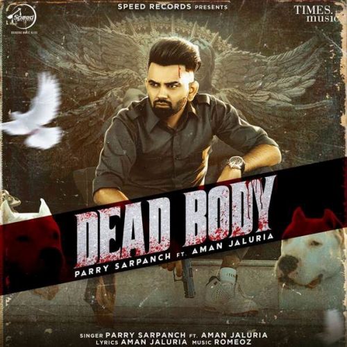 download Dead Body Parry Sarpanch, Aman Jaluria mp3 song ringtone, Dead Body Parry Sarpanch, Aman Jaluria full album download