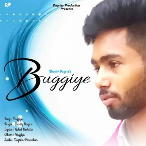 download Buggiye Shunty Dugria mp3 song ringtone, Buggiye Shunty Dugria full album download