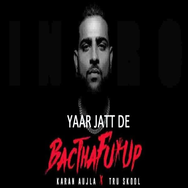 download Yaar Jatt De Full Song Karan Aujla mp3 song ringtone, Yaar Jatt De Full Song Karan Aujla full album download
