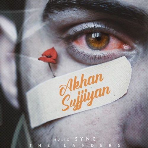 download Akhan Sujjiyan The Landers mp3 song ringtone, Akhan Sujjiyan The Landers full album download