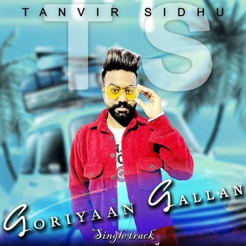 download Goriyaan Gallan Tanvir Sidhu mp3 song ringtone, Goriyaan Gallan Tanvir Sidhu full album download
