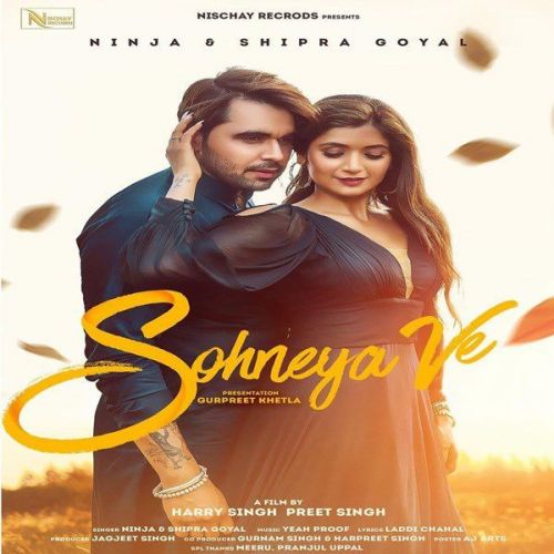 download Sohneya Ve Shipra Goyal, Ninja mp3 song ringtone, Sohneya Ve Shipra Goyal, Ninja full album download