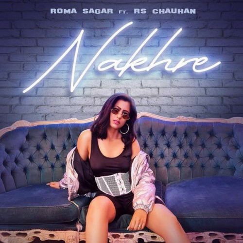 download Nakhre Rs Chauhan, Roma Sagar mp3 song ringtone, Nakhre Rs Chauhan, Roma Sagar full album download